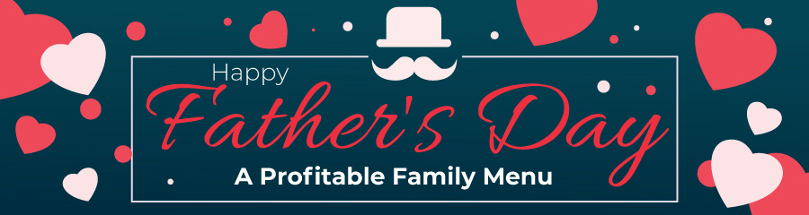 Father's Day - A Profitable Family Menu